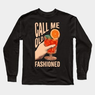 Call-Me-Old-Fashioned Long Sleeve T-Shirt